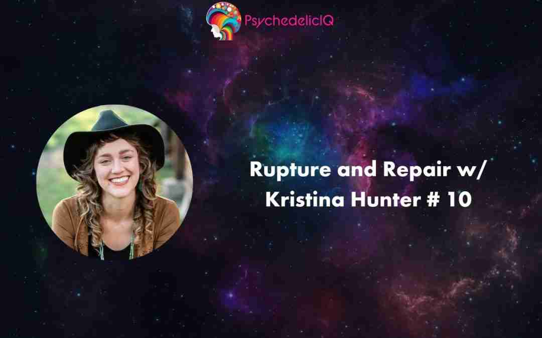 Rupture and Repair w/ Kristina Hunter # 10