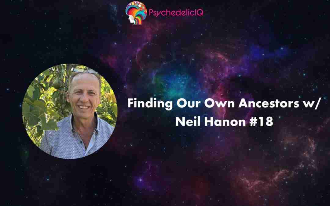 Finding Our Own Ancestors w/ Neil Hanon #18